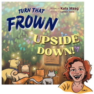 Turn that Frown Upside Down! Book